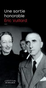 «Une sortie honorable» Eric Vuillard, Acte Sud 2022