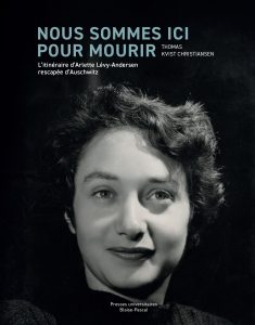 livre "Nous sommes ici pour mourir, l'itinéraire d'Arlette Lévy-Andersen, rescapée d'Auschwitz"
