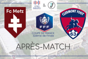 Metz Clermont - Coupe de France 2023-2024 Après-match