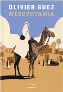 Mesopotamia Olivier Guez, roman Grasset