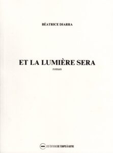 Couverture "Et la lumière sera" de Béatrice Diarra