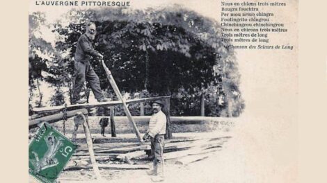 Nous, les scieurs de long, « en chions trois mètres Bougra fouchtra »... CPA Coll. Louis Françoise Saugues