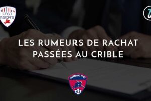 CF63 rumeurs rachat crible